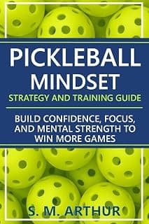Pickleball Mindset - Strategy and Training